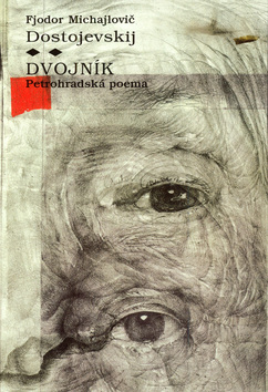 Kniha: Dvojník - Fiodor Michajlovič Dostojevskij