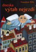 Kniha: Dneska výtah nejezdí - František Pon