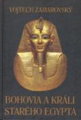Kniha: Bohovia a králi starého Egypta - 2. zv. súborného diela - Vojtěch Zamarovský