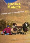 Kniha: Šťastná planeta díl 2. - aneb jak jsem na kole objel svět - Vítězslav Dostál