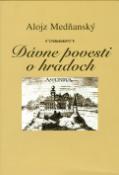 Kniha: Dávne povesti o hradoch - Alojz Medňanský