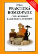 Kniha: Praktická homeopatie - Cesta ke zdraví, rádce pro celou rodinu - Jiří Janča
