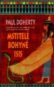 Kniha: Mstitelé bohyně Isis - Paul Doherty