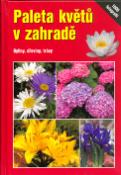 Kniha: Paleta květů v zahradě - Byliny, dřeviny,trávy - Angelika Throllová