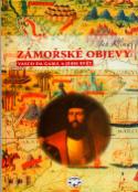 Kniha: Zámořské objevy - Vasco da Gama a jeho svět - Jan Klíma