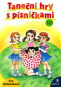 Kniha: Taneční hry s písničkami - Od 4 do 9 let - Eva Kulhánková