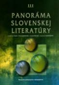 Kniha: Panoráma slovenskej literatúry III. - Literárne dejiny od roku 1945 po súčasnosť - Ladislav Čúzy, Peter Darovec, Igor Hochel, Zuzana Kákošová