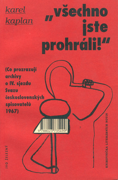 Kniha: Všechno jste prohráli - Karel Kaplan