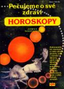 Kniha: Horoskopy Pečujeme o své zdraví - Astronomická znamení a naše zdraví, planety radí, ... - Jarmila Mandžuková