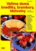 Kniha: Vaříme doma knedlíky, brambory, těstoviny - Libuše Vlachová
