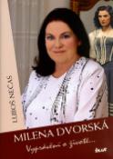 Kniha: Milena Dvorská - Vyprávění o životě - Luboš Nečas