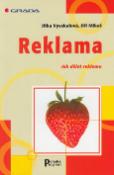 Kniha: Reklama Jak dělat reklamu - Poradce pro praxi - Jiří Mikeš, Jitka Vysekalová