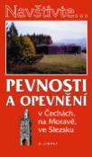 Kniha: Pevnosti a opevnění - v Čechách, na Moravě, ve Slezsku - Irena Dibelková