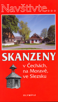 Kniha: Skanzeny - v Čechách, na Moravě, ve Slezsku - Marcela Nováková