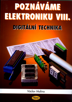 Kniha: Poznáváme elektroniku VIII. - Digitální technika - Václav Malina