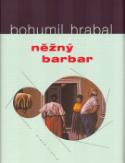 Kniha: Něžný barbar - Bohumil Hrabal