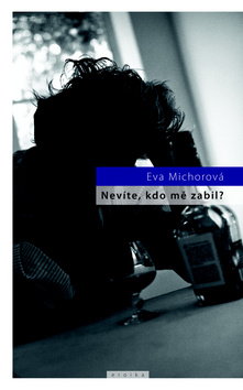 Kniha: Nevíte, kdo mě zabil? - Eva Michorová