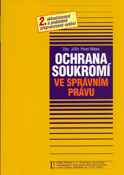 Kniha: Ochrana soukromí ve správním právu - Pavel Mates