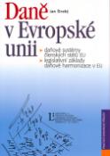 Kniha: Daně v Evropské unii - daňové systémy členských států EU - Jan Široký