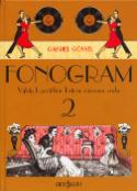 Kniha: Fonogram 2 - Výlety do historie zvukového záznamu - Gabriel Gossel