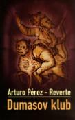 Kniha: Dumasov klub - Arturo Pérez-Reverte