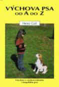 Kniha: Výchova psa od A do Z - Všechno o výchově štěněte i dospělého psa - Heinz Gail