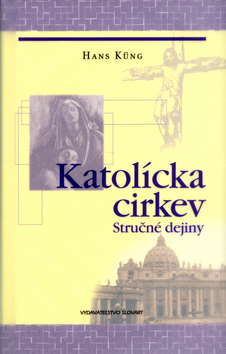 Kniha: Katolícka cirkev Stručné dejiny - Hans Küng