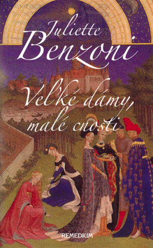 Kniha: Veľké dámy, malé cnosti - Juliette Benzoni