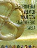 Kniha: Sedemdesiat veľkých vynálezov starovekého sveta - Brian M. Fagan