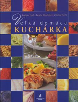 Kniha: Veľká domáca kuchárka - Jarmila Mandžuková, Karina Havlů, Ladislav Nodl