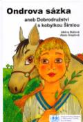 Kniha: Ondrova sázka - aneb Dobrodružství s kobylkou Šimlou - Liběna Skálová, Hana Švejdová