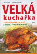 Kniha: Velká kuchařka - 1500 nejlepších receptů z české i světové kuchyně - Viktor Faktor, Kristina Žantovská
