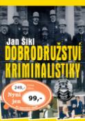 Kniha: Dobrodružství kriminalistiky - Jan Šikl