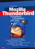 Kniha: Mozilla Thunderbird - Kompletní uživatelská příručka - Václav Kadlec