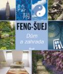 Kniha: Feng-šuej Dům a zahrada - autor neuvedený