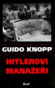 Kniha: Hitlerovi manažeři - Guido Knopp