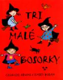 Kniha: Tri malé bosorky - Georgie Adamsová, Emily Bolamová, Mike Adams