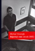 Kniha: Báječný rok - Deník 2005 - Michal Viewegh