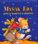 Kniha: Myšák Eda jede k babičce a dědovi - Řešte zábavné úkoly s myšáčkem Edou - Anna Casalis, Marco Campanella