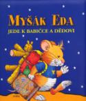 Kniha: Myšák Eda jede k babičce a dědovi - Řešte zábavné úkoly s myšáčkem Edou - Anna Casalis, Marco Campanella