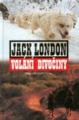 Kniha: Volání divočiny - Jack London