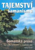 Kniha: Tajemství šamanismu - Michal Harner