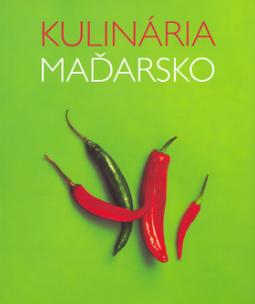 Kniha: Kulinária Maďarsko - Aníkó Gergely, Bohdana Hrušková