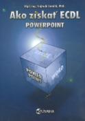 Kniha: Ako získať ECDL Power Point - Vojtěch Vatolík