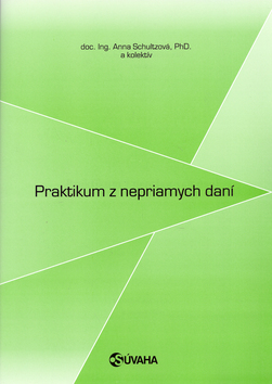 Kniha: Praktikum z nepriamych daní - Anna Schultzová