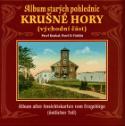 Kniha: Album starých pohlednic Krušné Hory - Východní část - Pavel D. Vinklát, Pavel Koukal