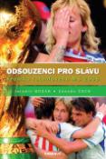 Kniha: Odsouzenci pro slávu - Kronika fotbalového MS 2006 - Jaromír Bosák, Zdeněk Čech