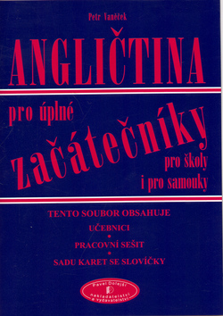Kniha: Angličtina pro úplné začátečníky - Pro školy i pro samouky - Petr Vaněček