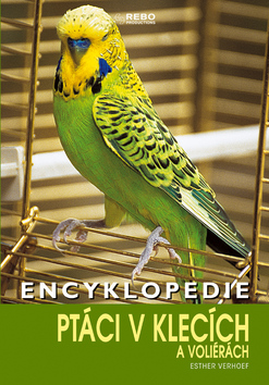Kniha: Encyklopedie ptáci v klecích a voliérách - encyklopédia - Esther Verhoef-Verhallen