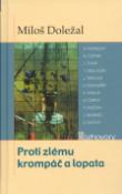 Kniha: Proti zlému krompáč a lopatu - Miloš Doležal